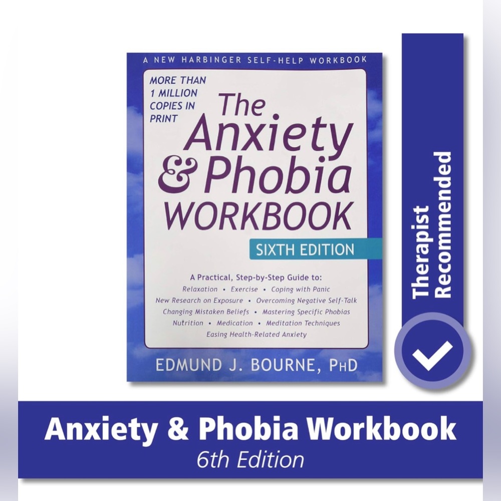 The Anxiety & Phobia Workbook: sixth edition - by Edmund J. Bourne, PhD - NEW